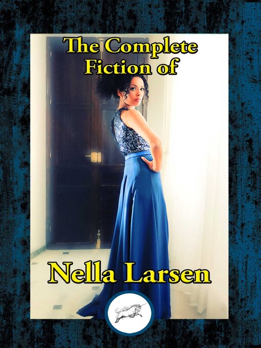 Title details for The Complete Fiction of Nella Larsen by Nella Larsen - Available